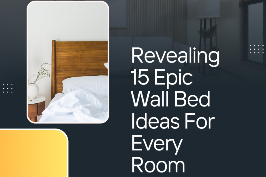 Revealing 15 Epic Wall Bed Ideas For Every Room